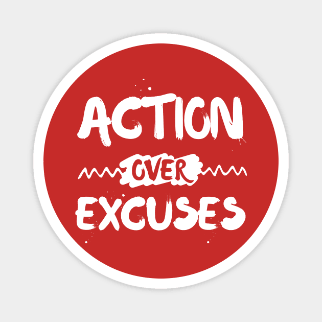 Action Over Excuses Motivation Magnet by The WYLD Tribe